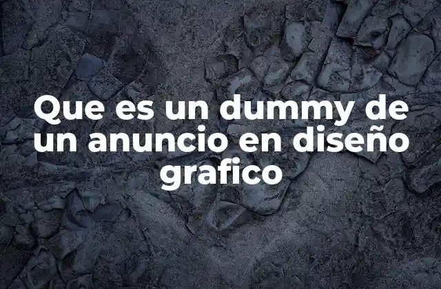 Que es un Dummy de un Anuncio en Diseño Grafico