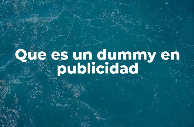 Que es un Dummy en Publicidad