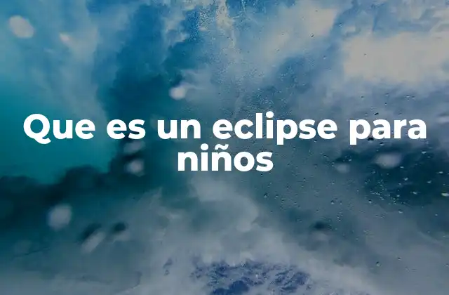 Cómo los niños pueden entender el concepto de los eclipses