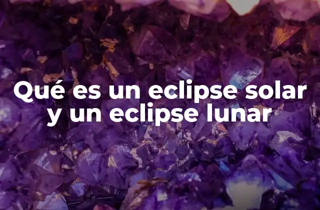 La magia de los eclipses: cuando la luz se oculta