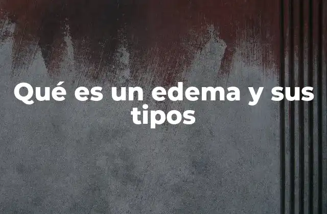 Entendiendo la fisiología detrás del acumulo de líquido en los tejidos