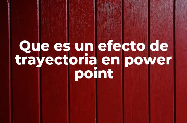 Que es un Efecto de Trayectoria en Power Point