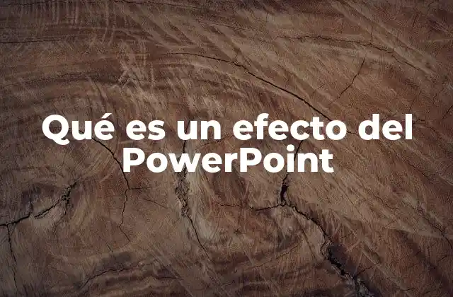Qué es un Efecto Del Powerpoint