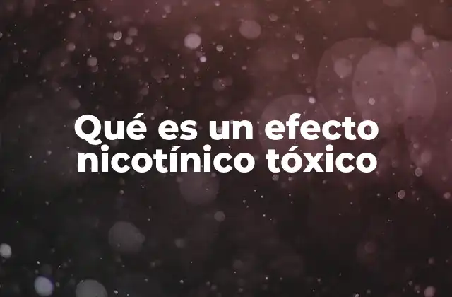 Mecanismos detrás de la toxicidad nicotínica