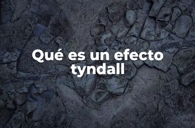 Qué es un Efecto Tyndall