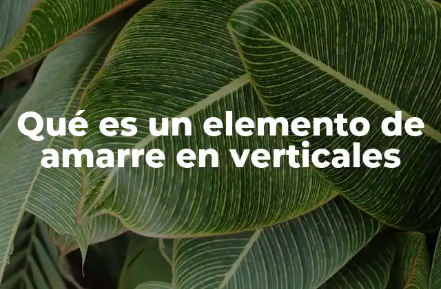 Qué es un Elemento de Amarre en Verticales 2 La importancia de los sistemas de amarre en estructuras altas