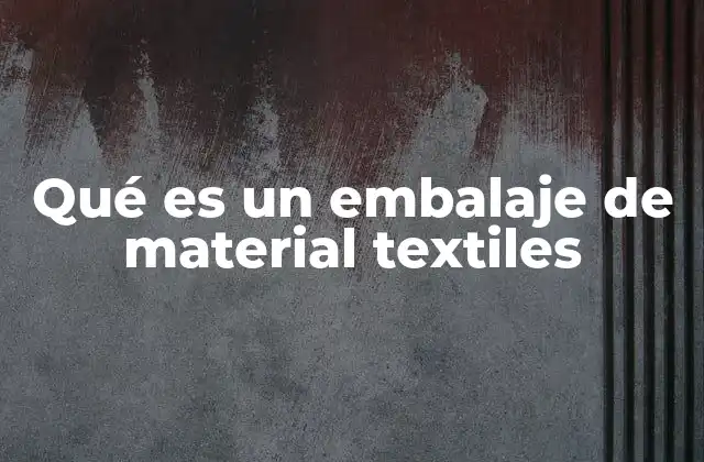 El rol de los materiales textiles en la protección de mercancías