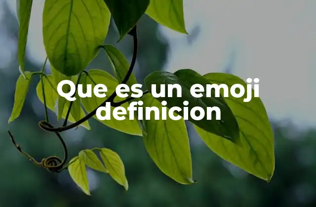 Que es un Emoji Definicion 2 La evolución de los símbolos visuales en la comunicación digital