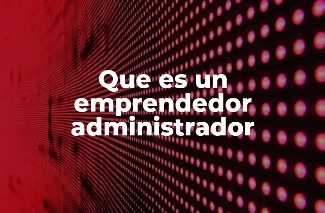 La fusión entre liderazgo y gestión empresarial