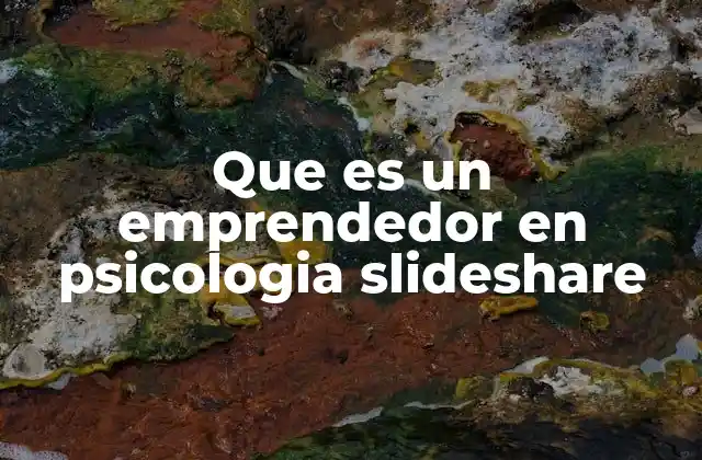 Que es un Emprendedor en Psicologia Slideshare
