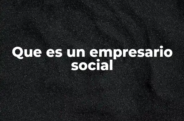 Que es un Empresario Social