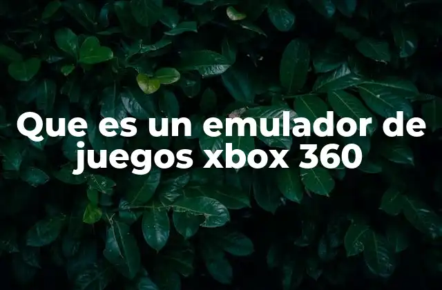 Que es un Emulador de Juegos Xbox 360