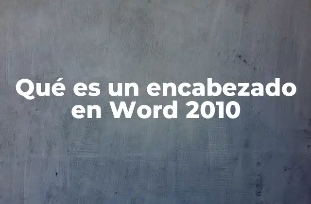 Qué es un Encabezado en Word 2010