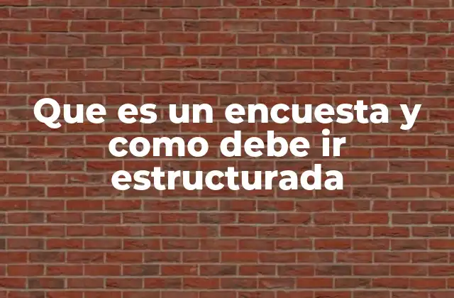 Componentes esenciales de una encuesta