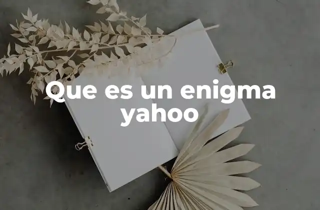 Que es un Enigma Yahoo
