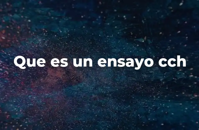 Que es un Ensayo Cch