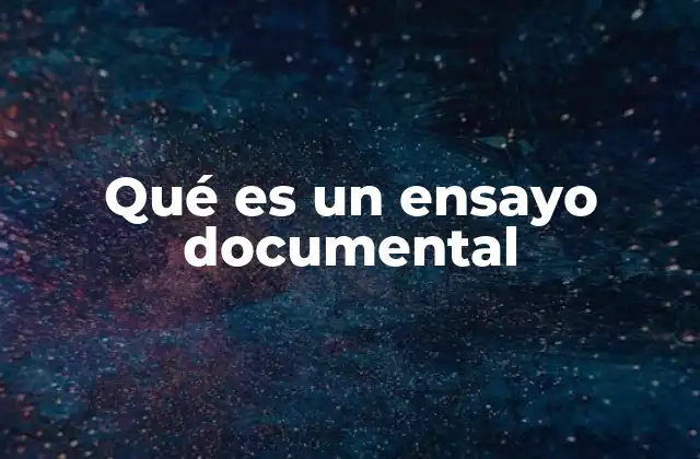 La importancia de la documentación en el ensayo