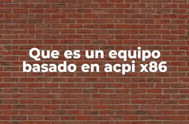 Que es un Equipo Basado en Acpi X86