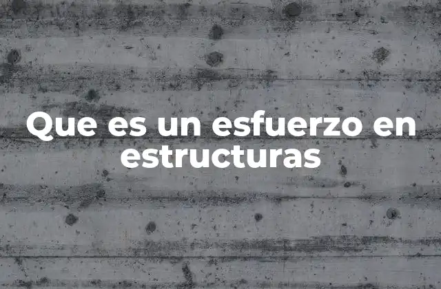 Cómo se relaciona el esfuerzo con la resistencia de los materiales
