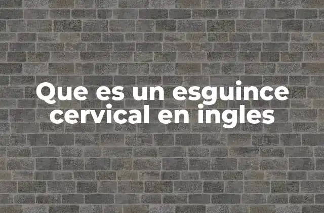 Que es un Esguince Cervical en Ingles