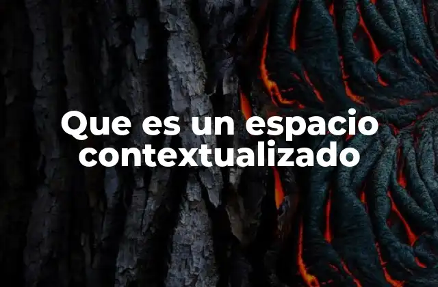 Que es un Espacio Contextualizado