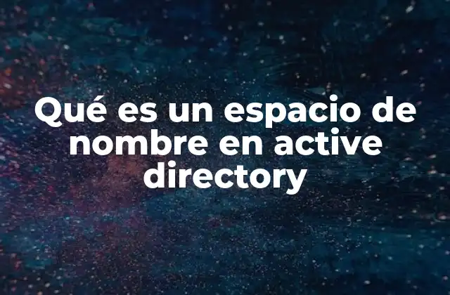 Estructura y jerarquía en Active Directory
