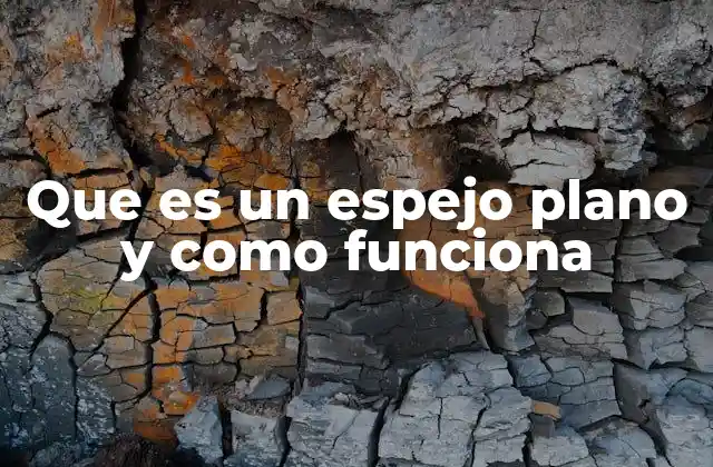 Que es un Espejo Plano y como Funciona