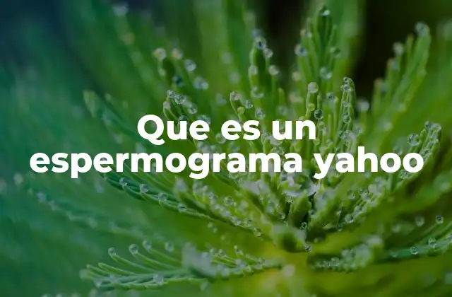 Que es un Espermograma Yahoo