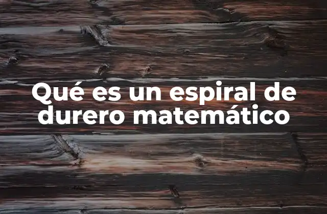 Qué es un Espiral de Durero Matemático