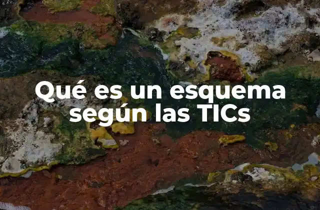 Qué es un Esquema según las Tics