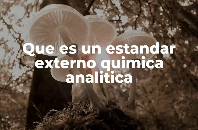 Que es un Estandar Externo Quimica Analitica