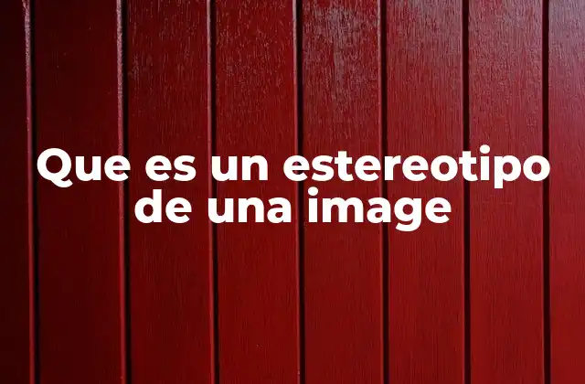 Que es un Estereotipo de una Image