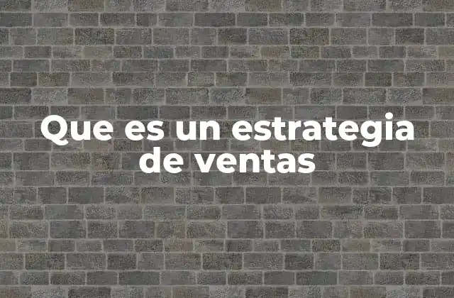 Que es un Estrategia de Ventas