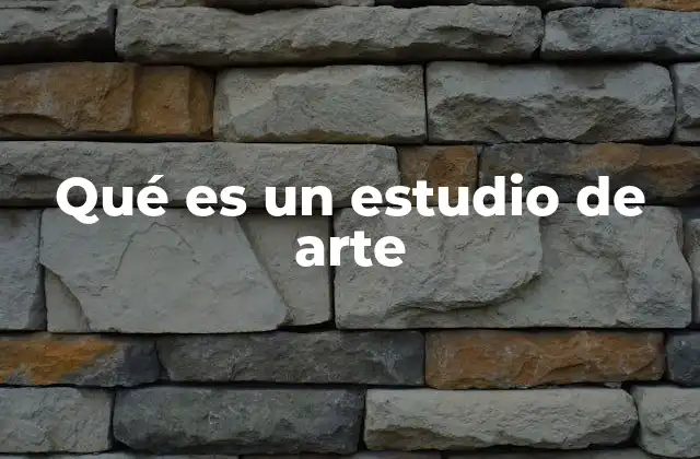 El rol del estudio de arte en la formación artística