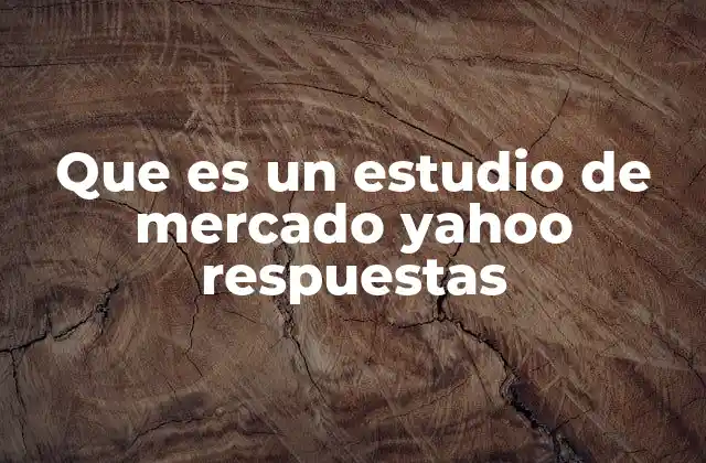 Que es un Estudio de Mercado Yahoo Respuestas 2 La evolución del estudio de mercado en la era digital