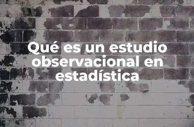 Diferencias clave entre estudio observacional y experimental