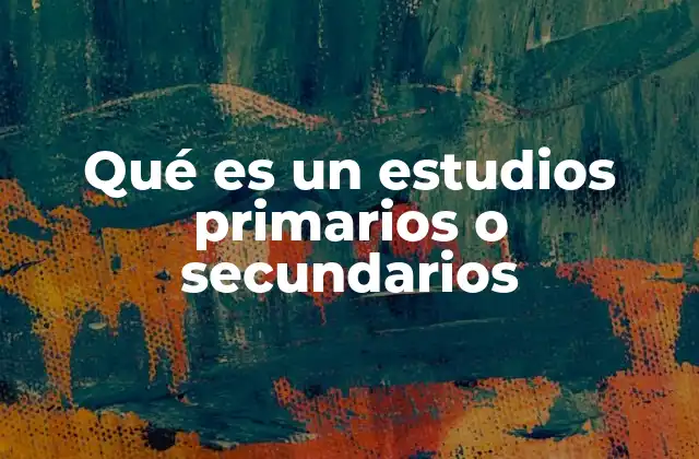 La importancia de los estudios primarios y secundarios en la formación integral