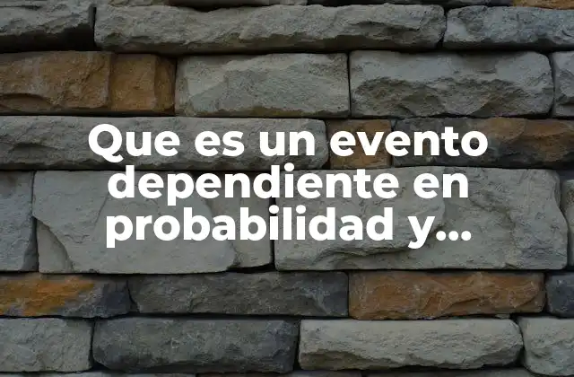 Cómo se distinguen los eventos dependientes de los independientes