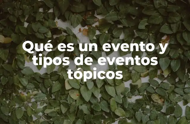 La importancia de los eventos en la cultura y la sociedad