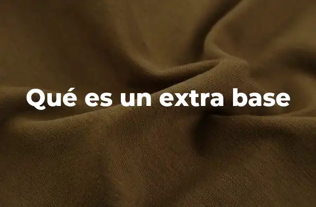 Qué es un Extra Base