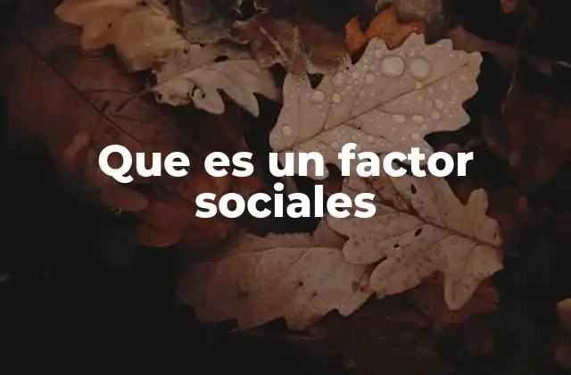 Que es un Factor Sociales 2 La influencia del entorno en el comportamiento humano