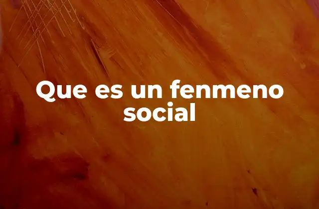 Que es un Fenmeno Social