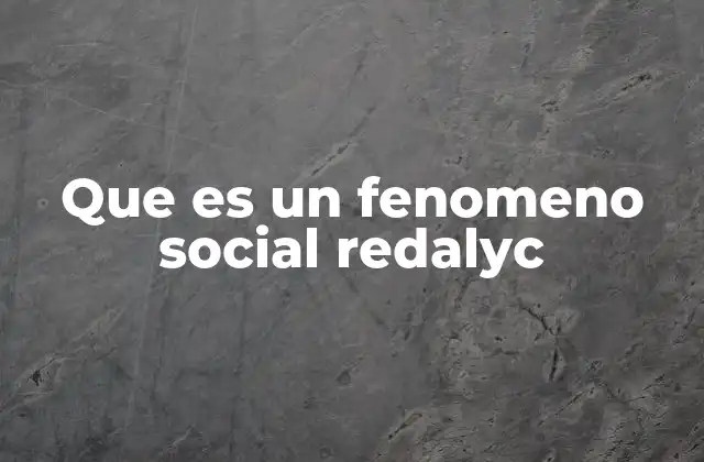 Que es un Fenomeno Social Redalyc