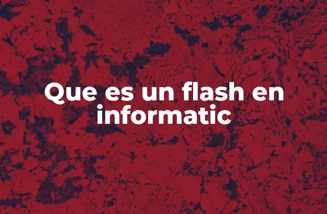 El papel del flash en la evolución de los dispositivos electrónicos