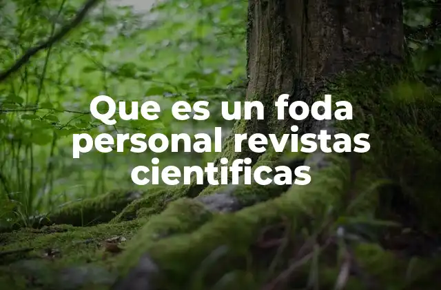 Que es un Foda Personal Revistas Cientificas