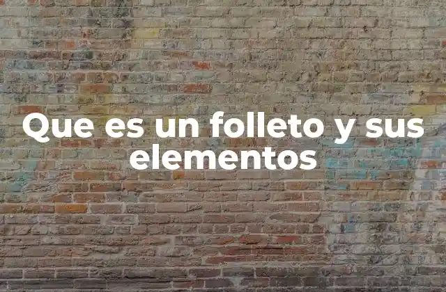 Que es un Folleto y Sus Elementos