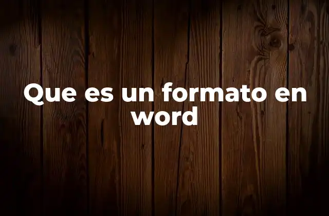 Que es un Formato en Word