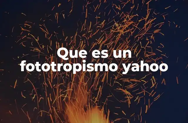 Que es un Fototropismo Yahoo