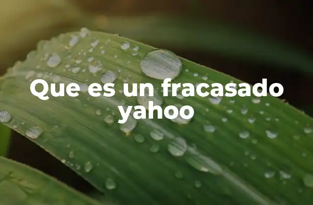Que es un Fracasado Yahoo