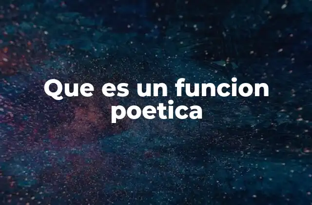 Que es un Funcion Poetica